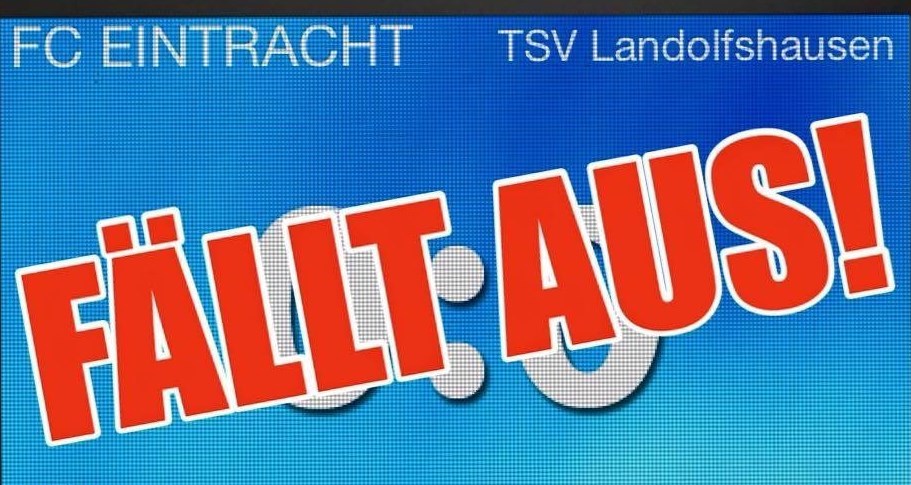 Testspiel gegen den TSV Landolfshausen fällt aus! 