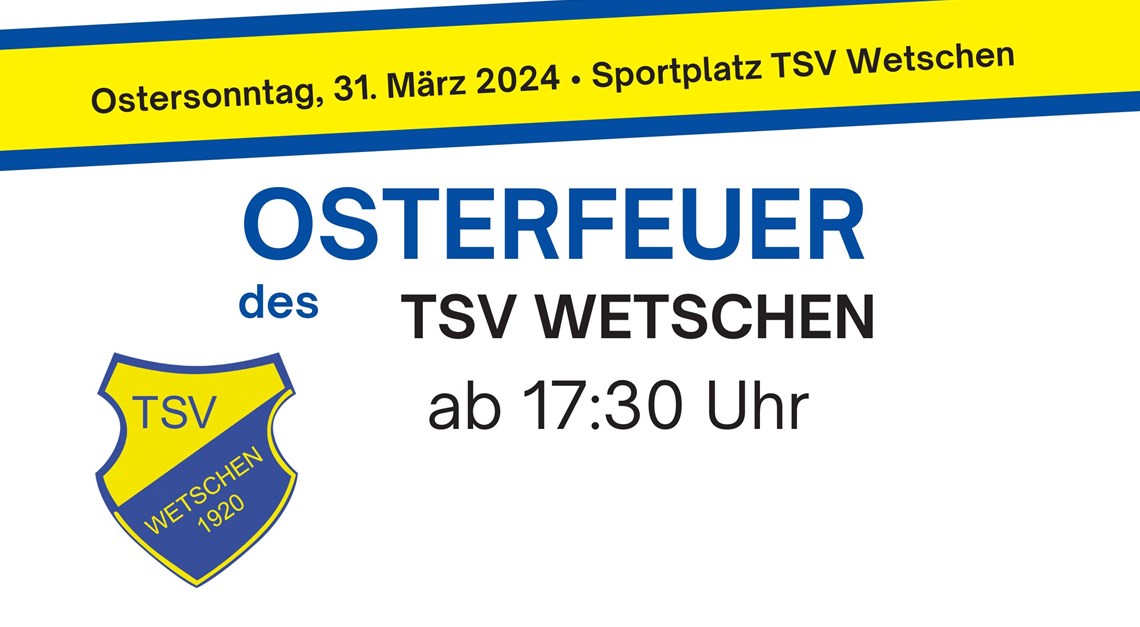 31.03.24 - Osterfeuer des TSV Wetschen!