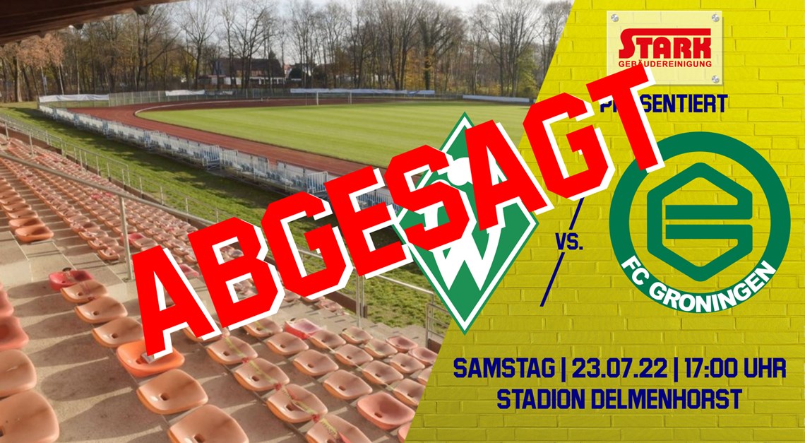 WERDER gegen FC Groningen abgesagt