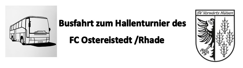 Busfahrt zum Hallenturnier des FC Ostereistedt /Rh
